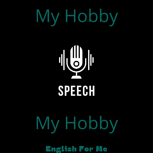 speech writing my hobby