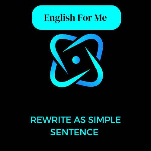 Rewrite as Simple Sentence