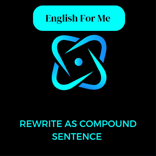 Rewrite as Compound Sentence